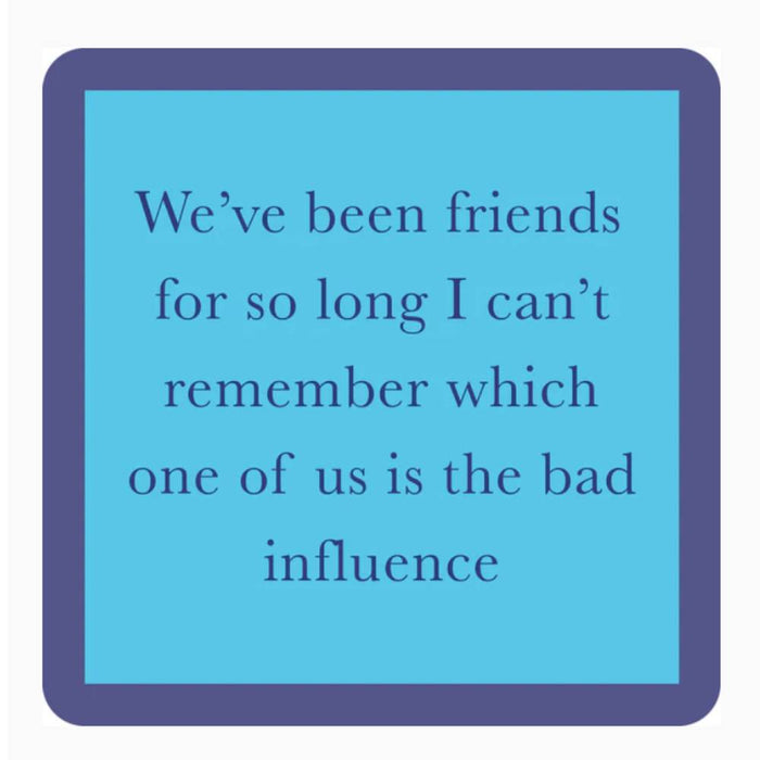 "Bad Influence" Coaster HOME & GIFTS - Gifts Drinks On Me