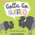Gotta Go Buffalo: A Silly Book of Fun Goodbyes