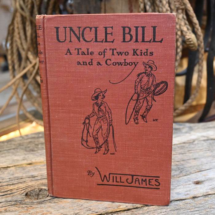 Will James "Uncle Bill A Tale of Two Kids and a Cowboy" Book Collectibles WILL JAMES