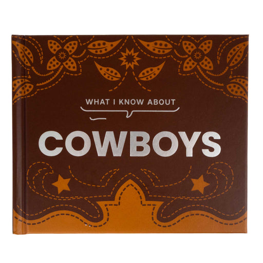 What I Know About Cowboys HOME & GIFTS - Books Gibbs Smith