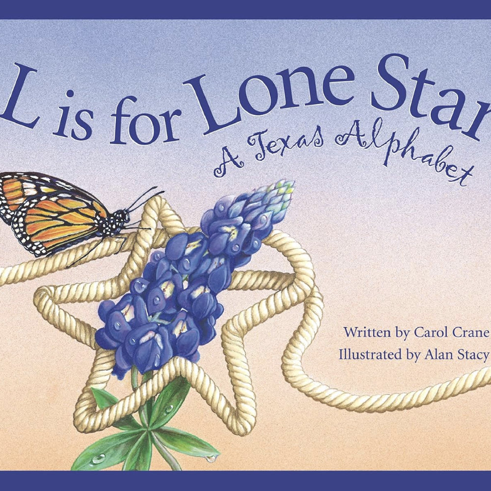 L is for Lone Star: A Texas Alphabet