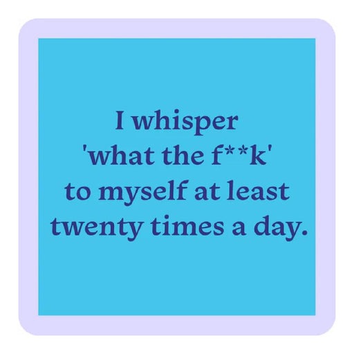 Whisper What The F#ck Coaster HOME & GIFTS - Gifts Drinks On Me