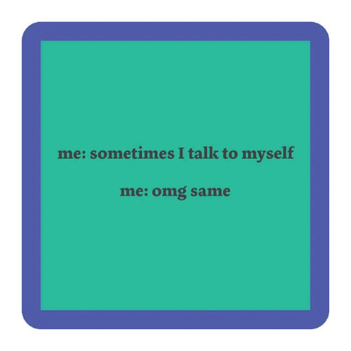 Talk To Self Coaster HOME & GIFTS - Gifts Drinks On Me