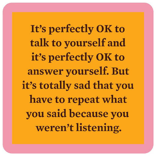 Talk To Yourself Coaster HOME & GIFTS - Gifts Drinks On Me