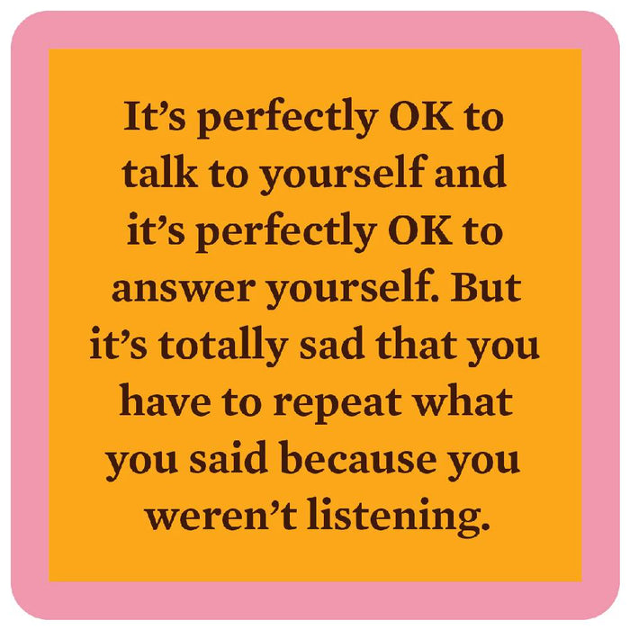 Talk To Yourself Coaster HOME & GIFTS - Gifts Drinks On Me