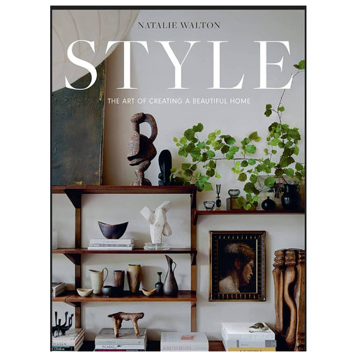 Style: The Art Of Creating A Beautiful Home HOME & GIFTS - Books Chronicle Books