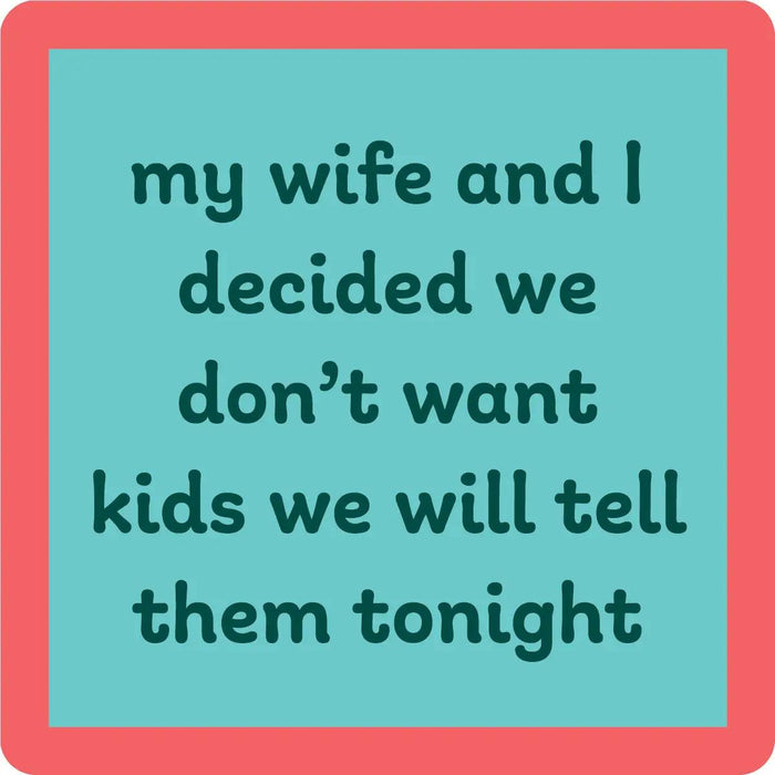 Don't Want Kids Coaster HOME & GIFTS - Gifts Drinks On Me
