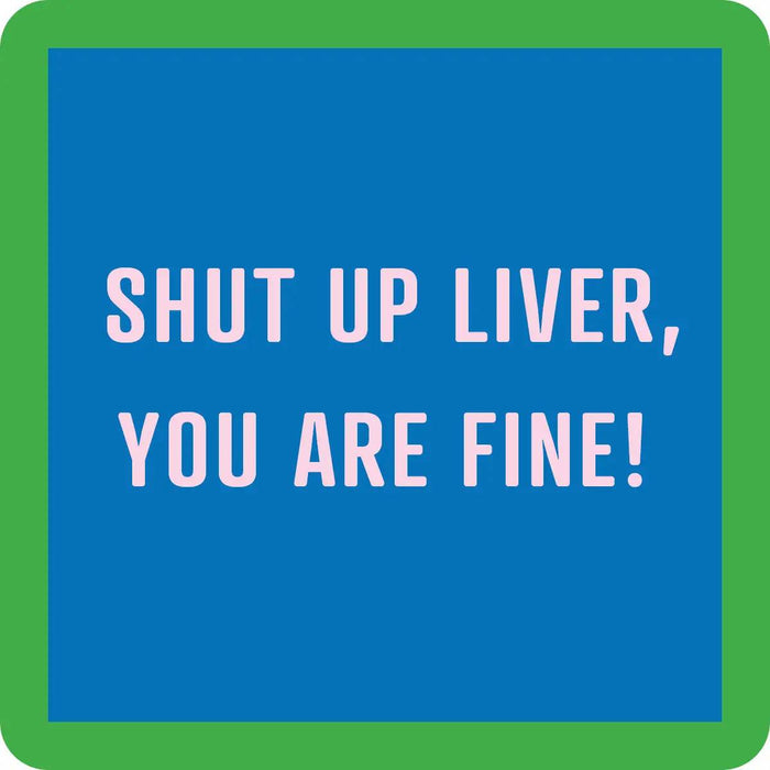 Shut Up Liver Coaster HOME & GIFTS - Gifts Drinks On Me