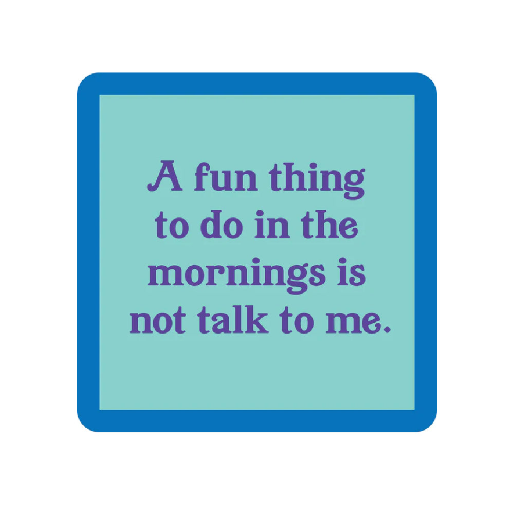 Not Talk To Me Coaster HOME & GIFTS - Home Decor - Decorative Accents Drinks On Me   