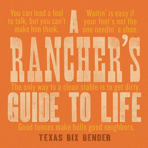 A Rancher's Guide To Life Book HOME & GIFTS - Books Gibbs Smith