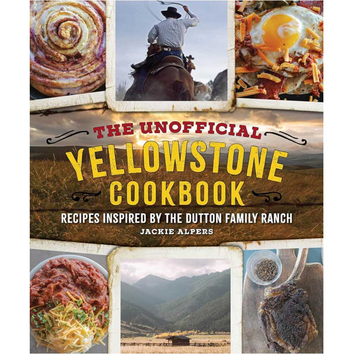 The Unofficial Yellowstone Cookbook