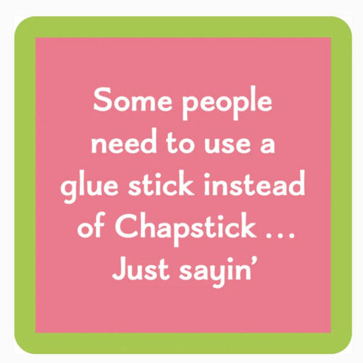 "Chapstick" Coaster HOME & GIFTS - Gifts Drinks On Me