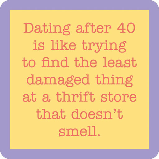 Dating After 40 Coaster HOME & GIFTS - Gifts Drinks On Me