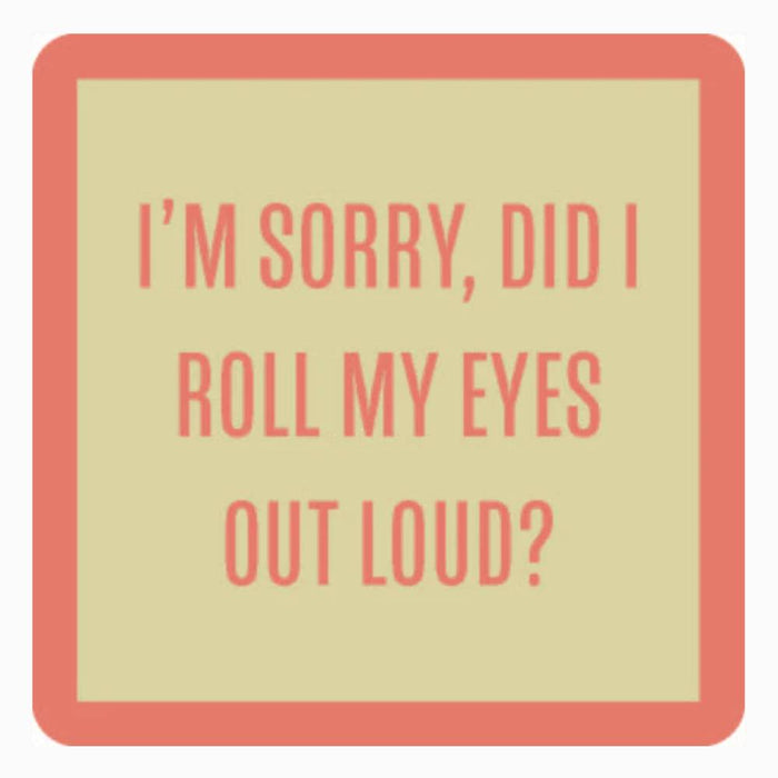 "Did I Roll my Eyes" Coaster HOME & GIFTS - Gifts Drinks On Me