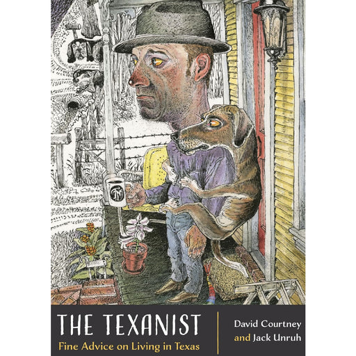 The Texanist: Fine Advice on Living in Texas HOME & GIFTS - Books University Of Texas Press