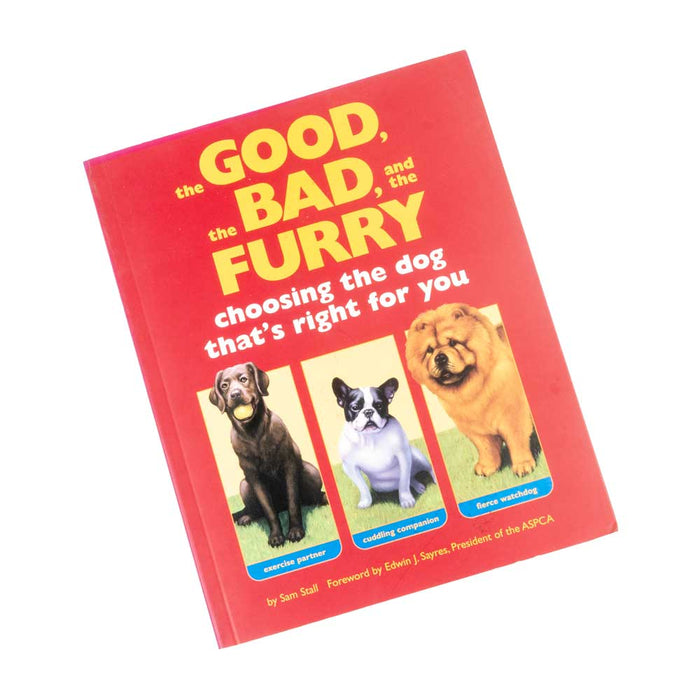 NEW "THE GOOD, THE BAD, AND THE FURRY- CHOOSING THE RIGHT DOG FOR YOU" Sale Barn MISC
