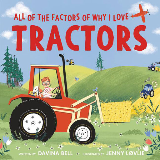 All of the Factors of Why I Love Tractors HOME & GIFTS - Books Greenwillow