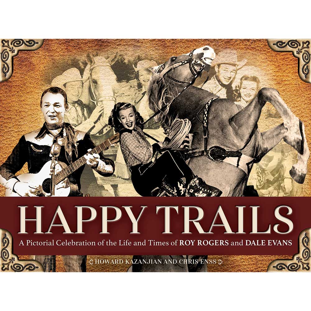 Happy Trails: A Pictorial Celebration of the Life and Times of Roy Rogers and Dale Evans HOME & GIFTS - Books Sourcebooks Wonderland   