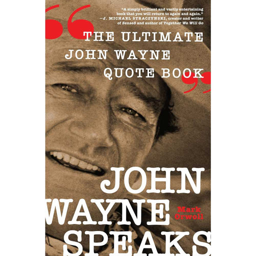 John Wayne Speaks: The Ultimate John Wayne Quote Book HOME & GIFTS - Books St. Martin's Griffin