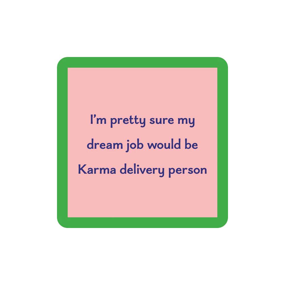Karma Delivery Person Coaster HOME & GIFTS - Home Decor - Decorative Accents Drinks On Me   