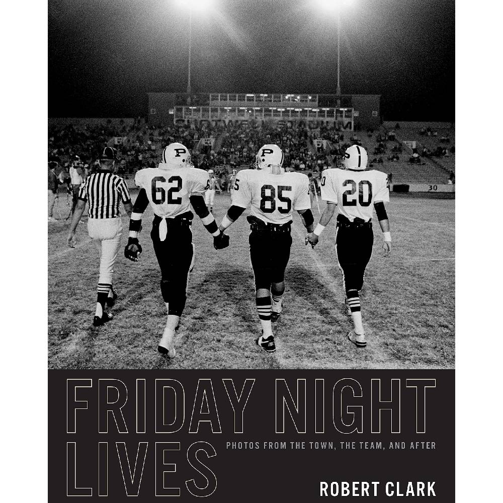 Friday Night Lives: Photos from the Town, the Team, and After HOME & GIFTS - Books UNIVERSITY OF TEXAS PRESS   