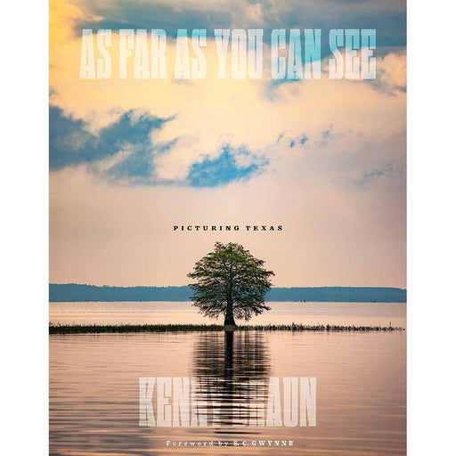 As Far as You Can See: Picturing Texas HOME & GIFTS - Books University Of Texas Press