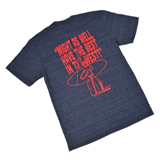 Teskey's Might As Well Have The Best In The West Tee TESKEY'S GEAR - SS T-Shirts Teskey's
