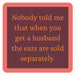 Ears Sold Separately Coaster HOME & GIFTS - Gifts Drinks On Me   