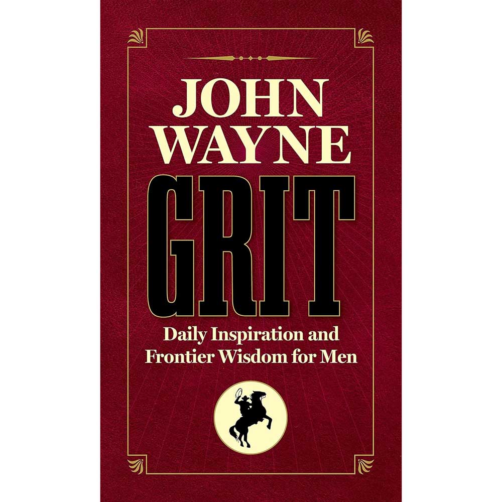 John Wayne Grit: Daily Inspiration and Frontier Wisdom for Men HOME & GIFTS - Books Media Lab Books   