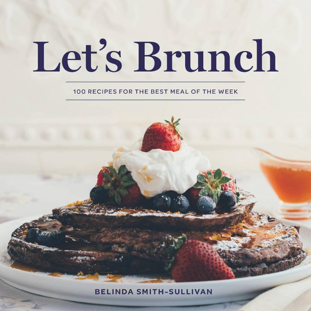 Let's Brunch: 100 Recipes for the Best Meal of the Week HOME & GIFTS - Books Gibbs Smith   