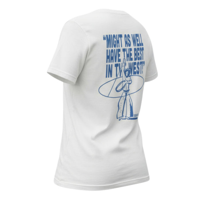 Teskey's Might As Well Have The Best In The West Tee