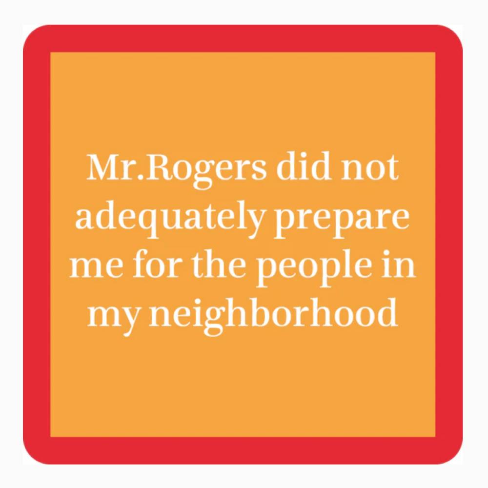 "Mr. Rogers" Coaster HOME & GIFTS - Home Decor - Decorative Accents Drinks On Me   