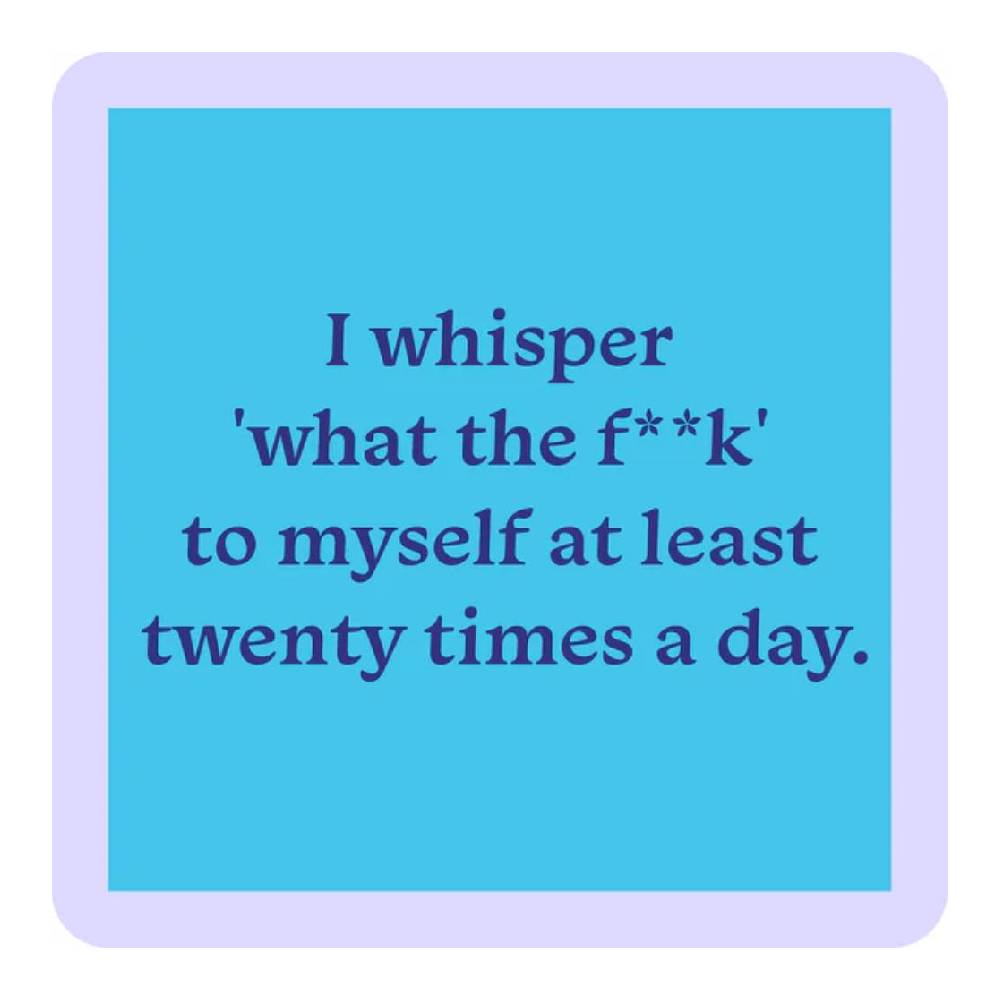 Whisper What The F#ck Coaster HOME & GIFTS - Gifts Drinks On Me   