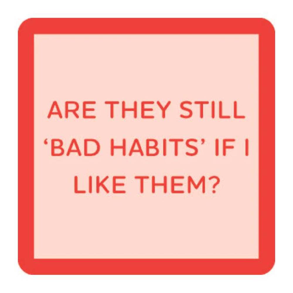 Bad Habits Coaster HOME & GIFTS - Gifts Drinks On Me   