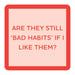 Bad Habits Coaster HOME & GIFTS - Gifts Drinks On Me   