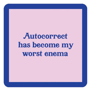 Autocorrect Is My Worst Enema Coaster HOME & GIFTS - Home Decor - Decorative Accents Drinks On Me   