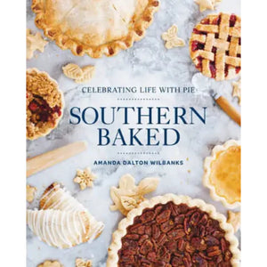 Southern Baked: Celebrating Life With Pie HOME & GIFTS - Books Gibbs Smith   