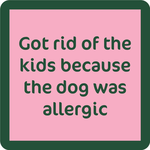 Dog Allergic Coaster HOME & GIFTS - Gifts Drinks On Me