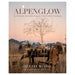 Alpenglow: Outdoor Celebrations For Every Season HOME & GIFTS - Books Gibbs Smith