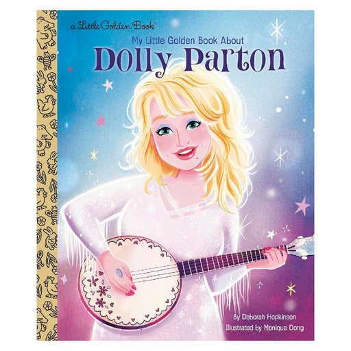 My Little Golden Book About Dolly Parton By Deborah Hopkinson HOME & GIFTS - Books Penguin Random House
