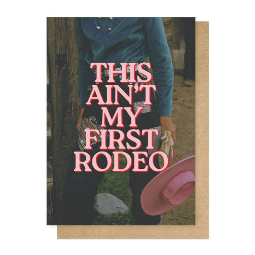 This Ain't My First Rodeo Card HOME & GIFTS - Gifts East End Prints