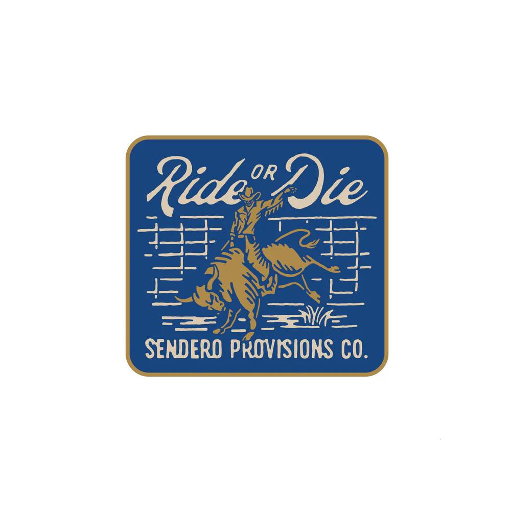 Sendero Provisions Ride or Die Sticker ACCESSORIES - Additional Accessories Sendero Provisions Co   