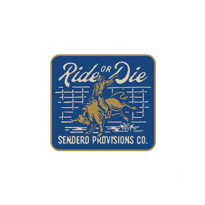 Sendero Provisions Ride or Die Sticker HOME & GIFTS - Stickers & Decals Sendero Provisions Co
