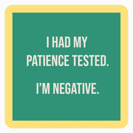 "Patience Tested" Coaster HOME & GIFTS - Gifts Drinks On Me   