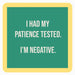 "Patience Tested" Coaster HOME & GIFTS - Gifts Drinks On Me   