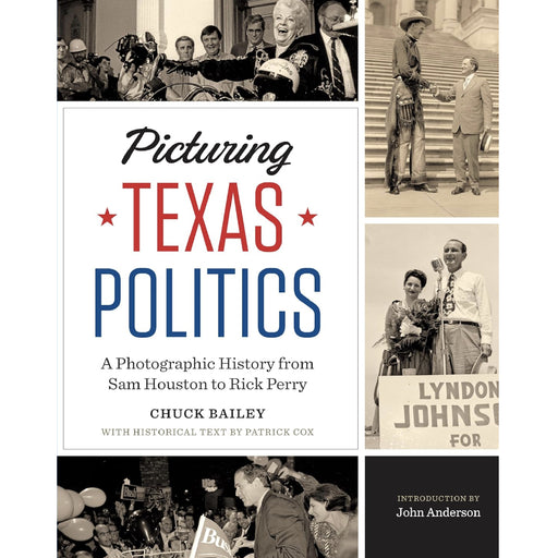 Picturing Texas Politics: A Photographic History HOME & GIFTS - Books University Of Texas Press