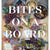 Bites on a Board Book HOME & GIFTS - Books Gibbs Smith   