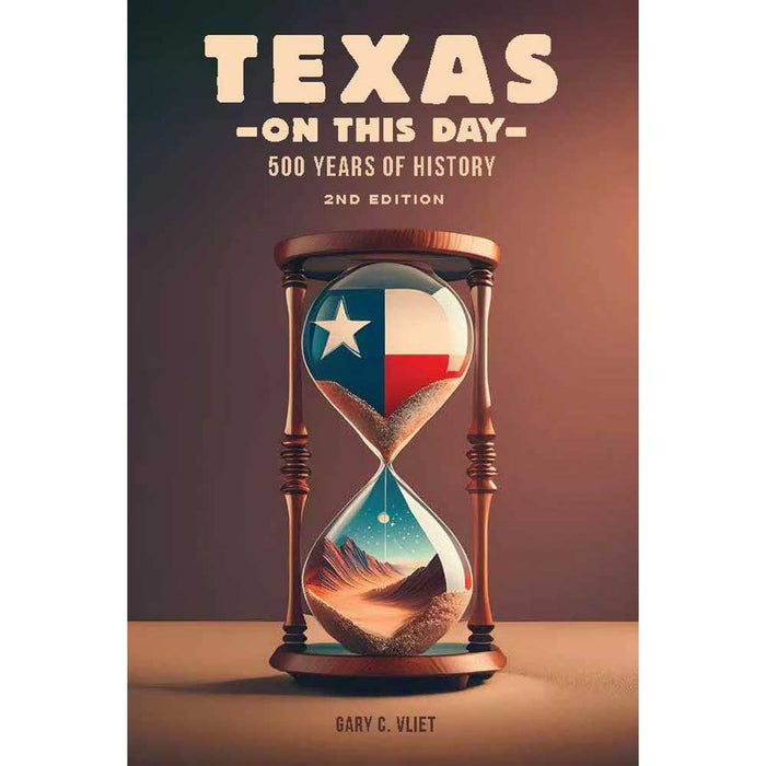 Texas on this Day – 500 Years of History (2nd Edition)