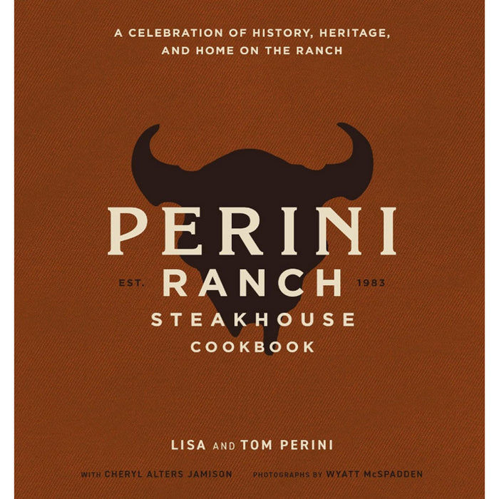 The Perini Ranch Steakhouse Cookbook - Hardcover