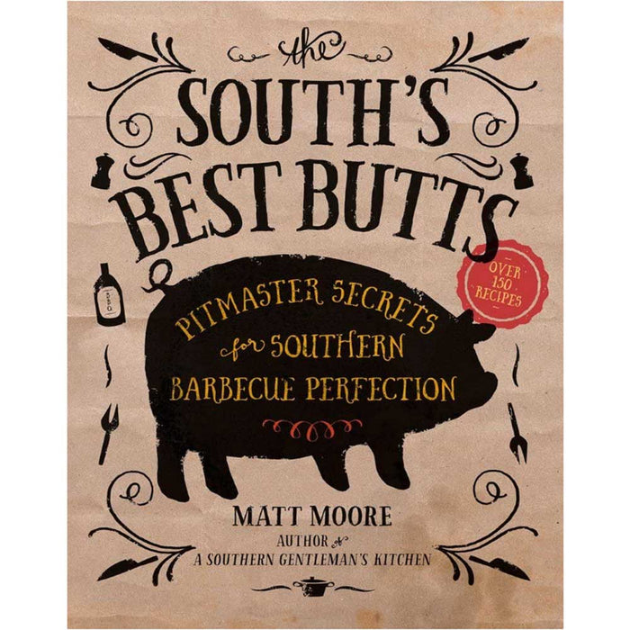 The South's Best Butts: Pitmaster Secrets